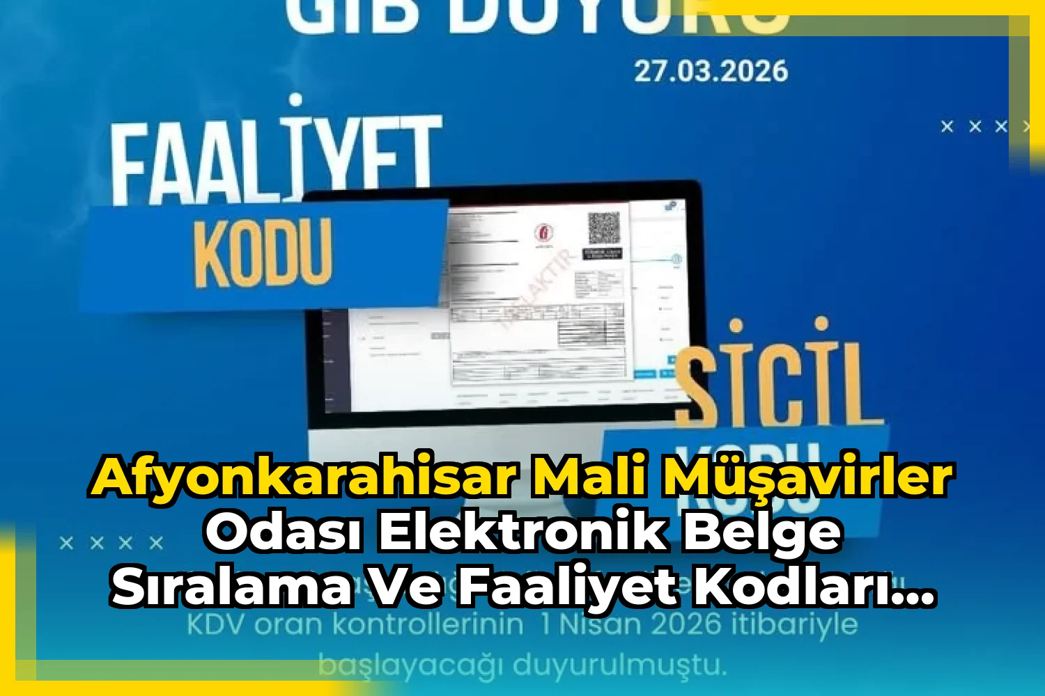 Afyonkarahisar Mali Müşavirler Odası Elektronik Belge Sıralama ve Faaliyet Kodları Hakkında Bilgilendirme