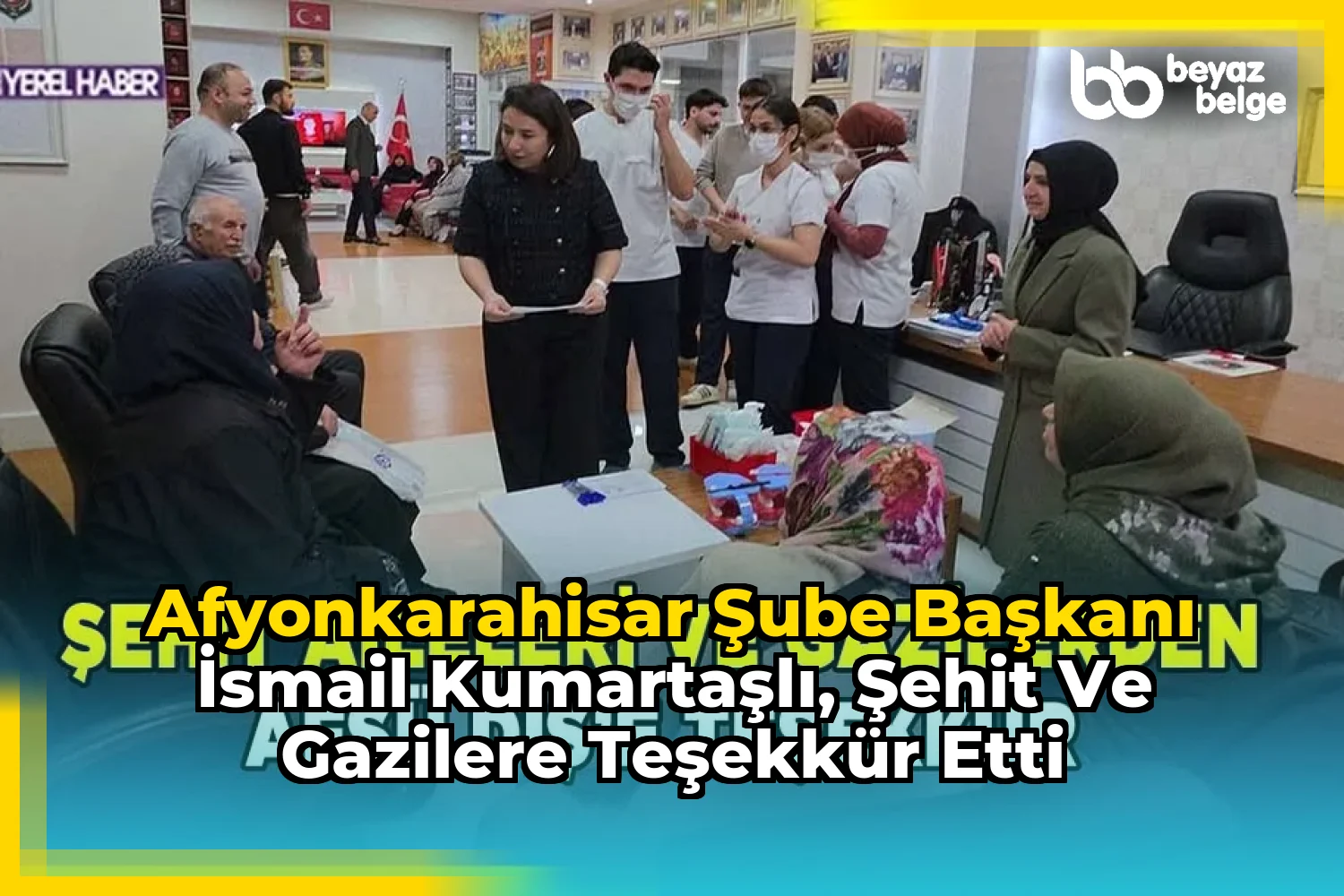Afyonkarahisar Şube Başkanı İsmail Kumartaşlı, Şehit ve Gazilere Teşekkür Etti