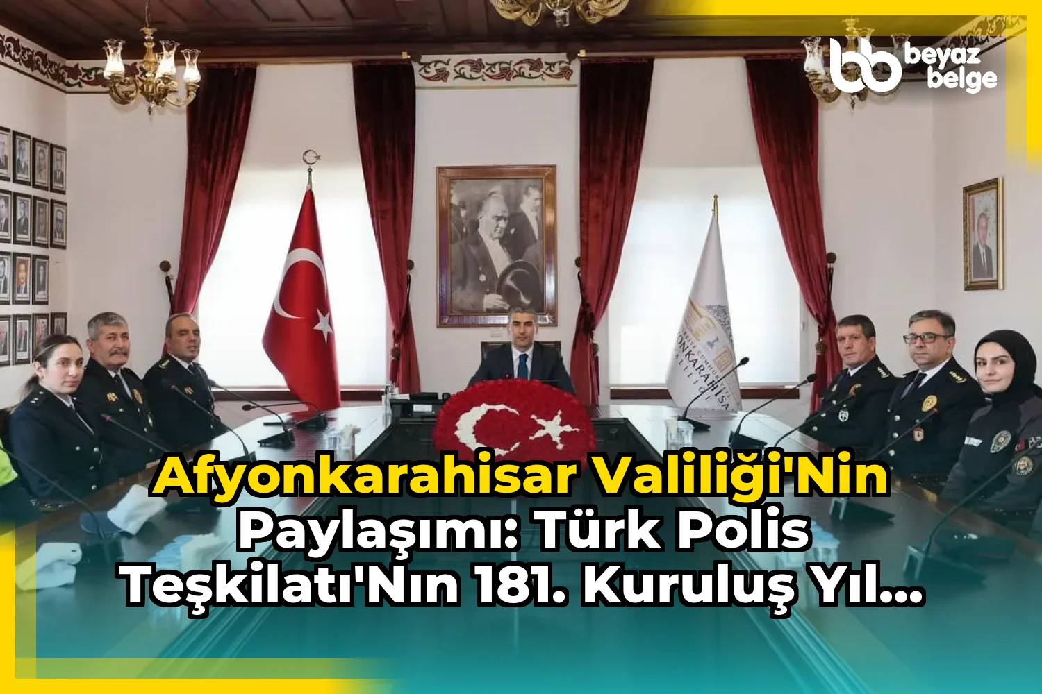Afyonkarahisar Valiliği'nin Paylaşımı: Türk Polis Teşkilatı'nın 181. Kuruluş Yıl Dönümü Kutlandı