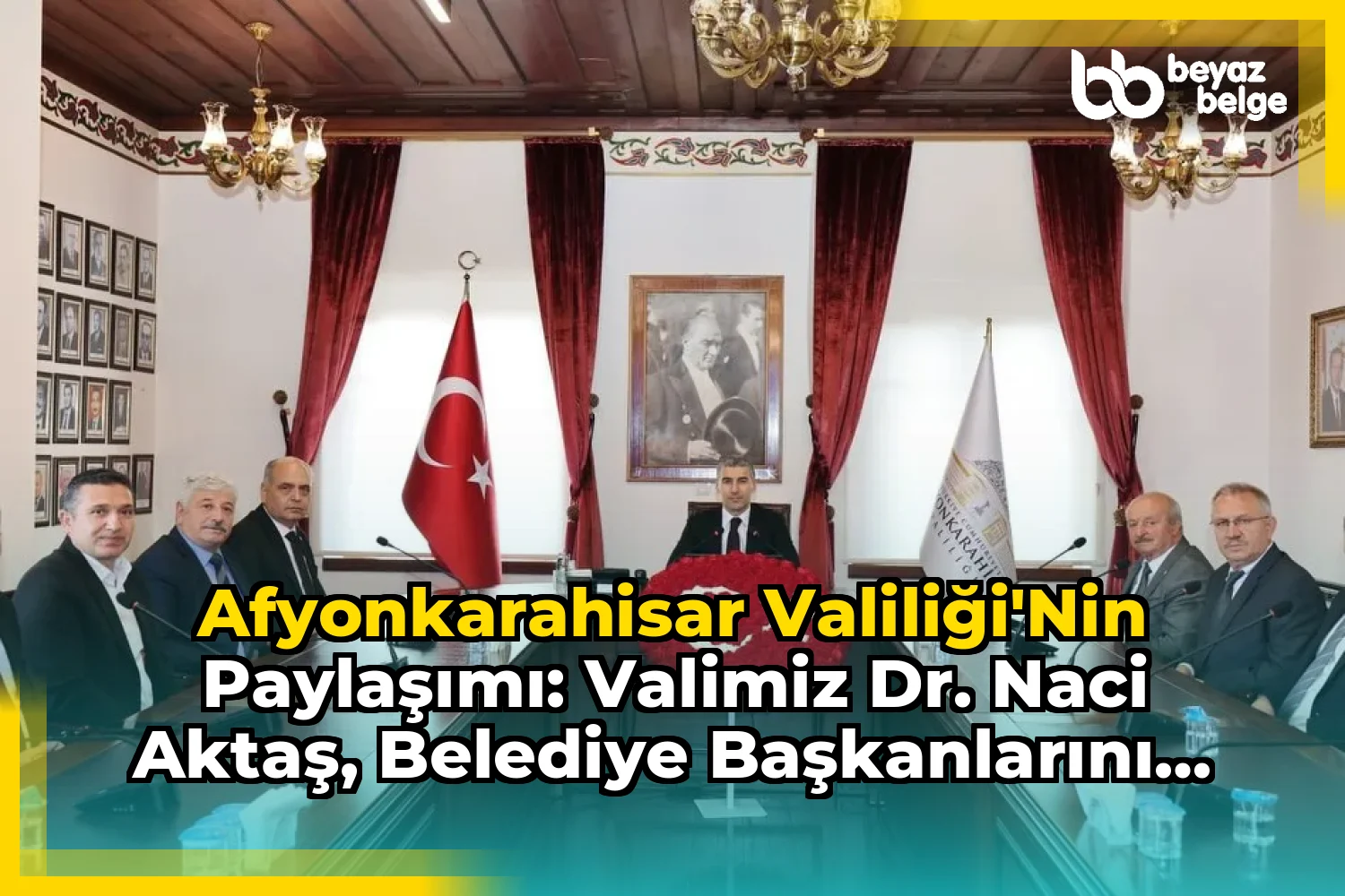 Afyonkarahisar Valiliği'nin Paylaşımı: Valimiz Dr. Naci Aktaş, Belediye Başkanlarını Kabul Etti