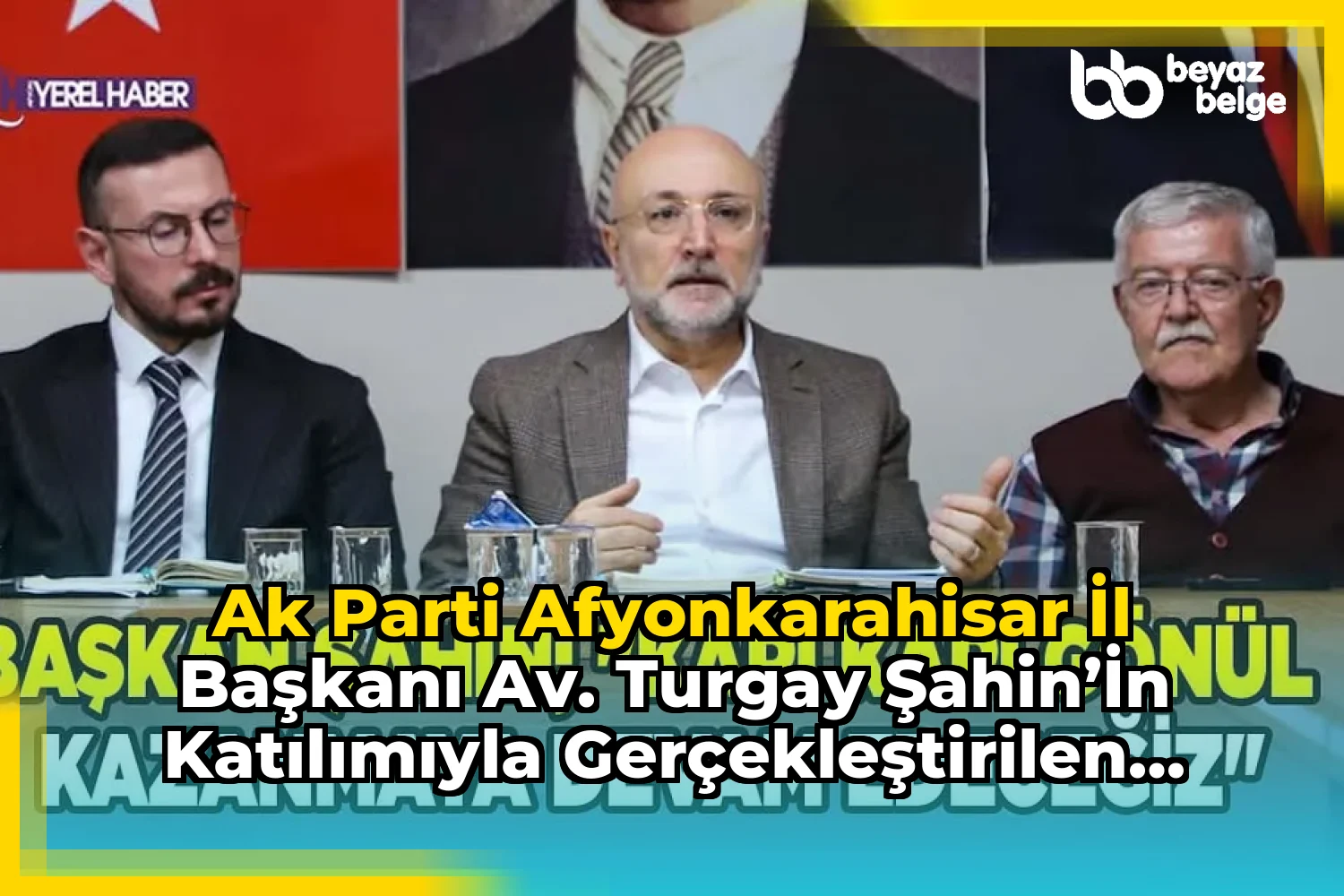 AK Parti Afyonkarahisar İl Başkanı Av. Turgay Şahin’in Katılımıyla Gerçekleştirilen Toplantı