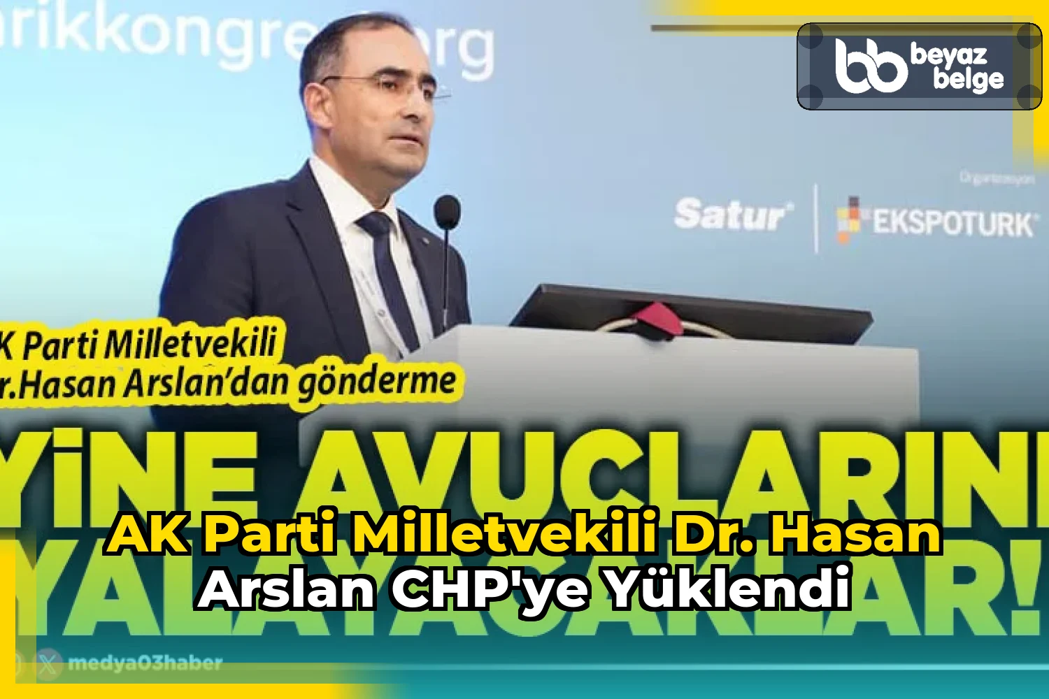 AK Parti Milletvekili Dr. Hasan Arslan CHP'ye Yüklendi