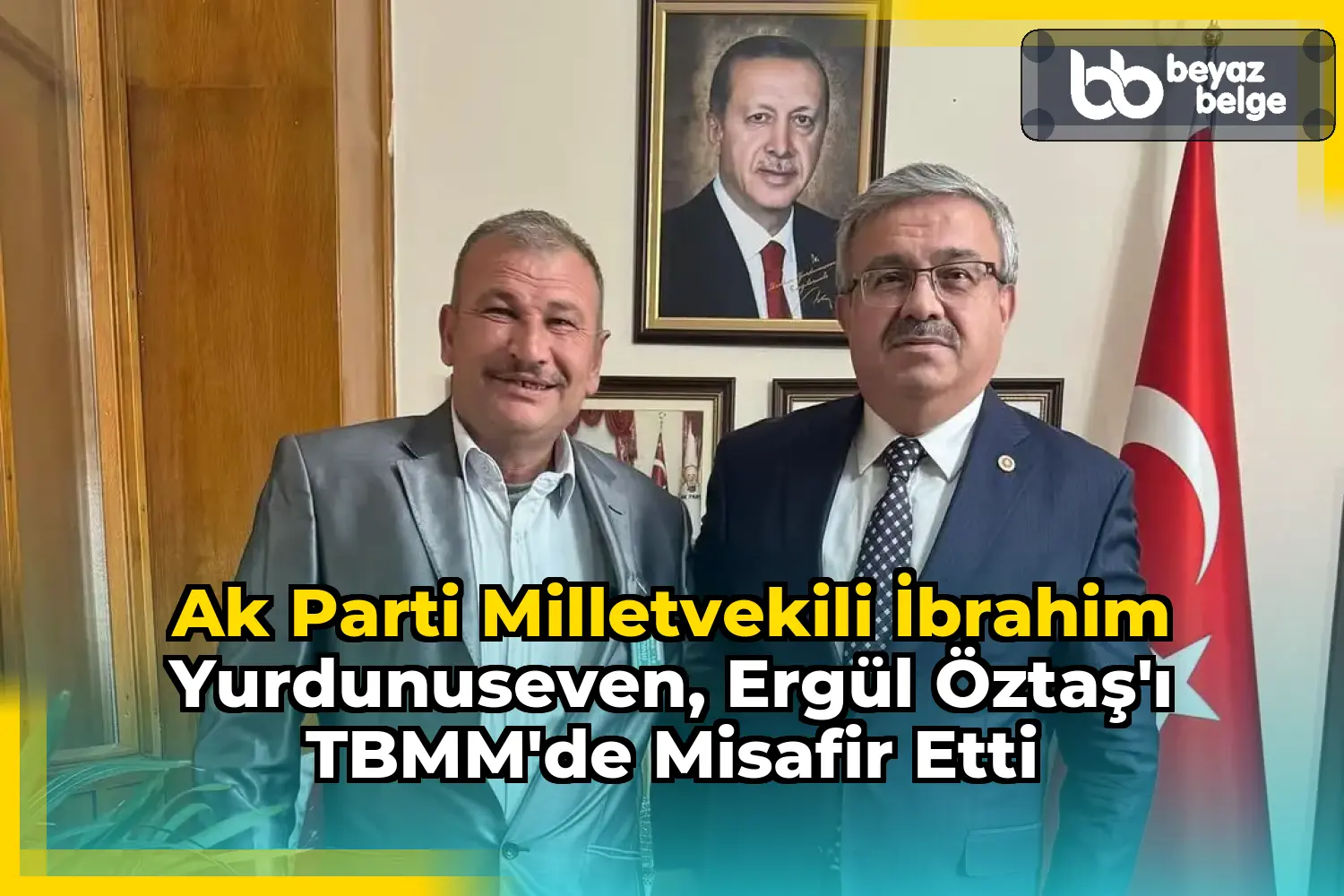 Ak Parti Milletvekili İbrahim Yurdunuseven, Ergül Öztaş'ı TBMM'de Misafir Etti