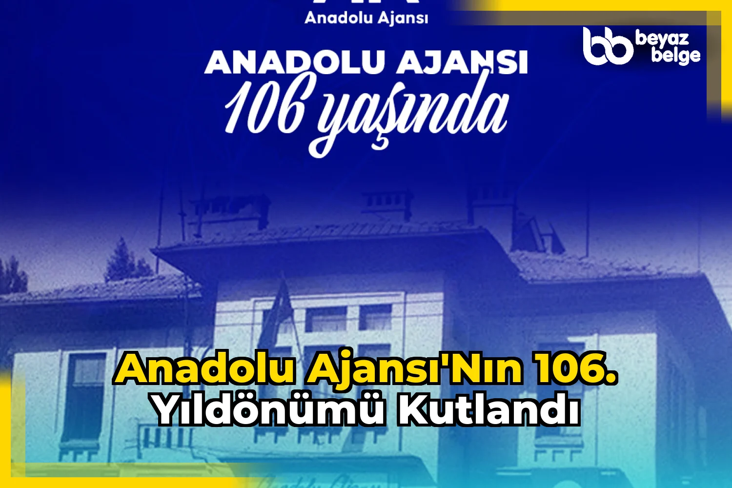 Anadolu Ajansı'nın 106. Yıldönümü Kutlandı