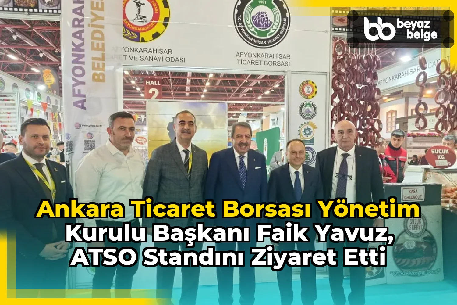 Ankara Ticaret Borsası Yönetim Kurulu Başkanı Faik Yavuz, ATSO Standını Ziyaret Etti