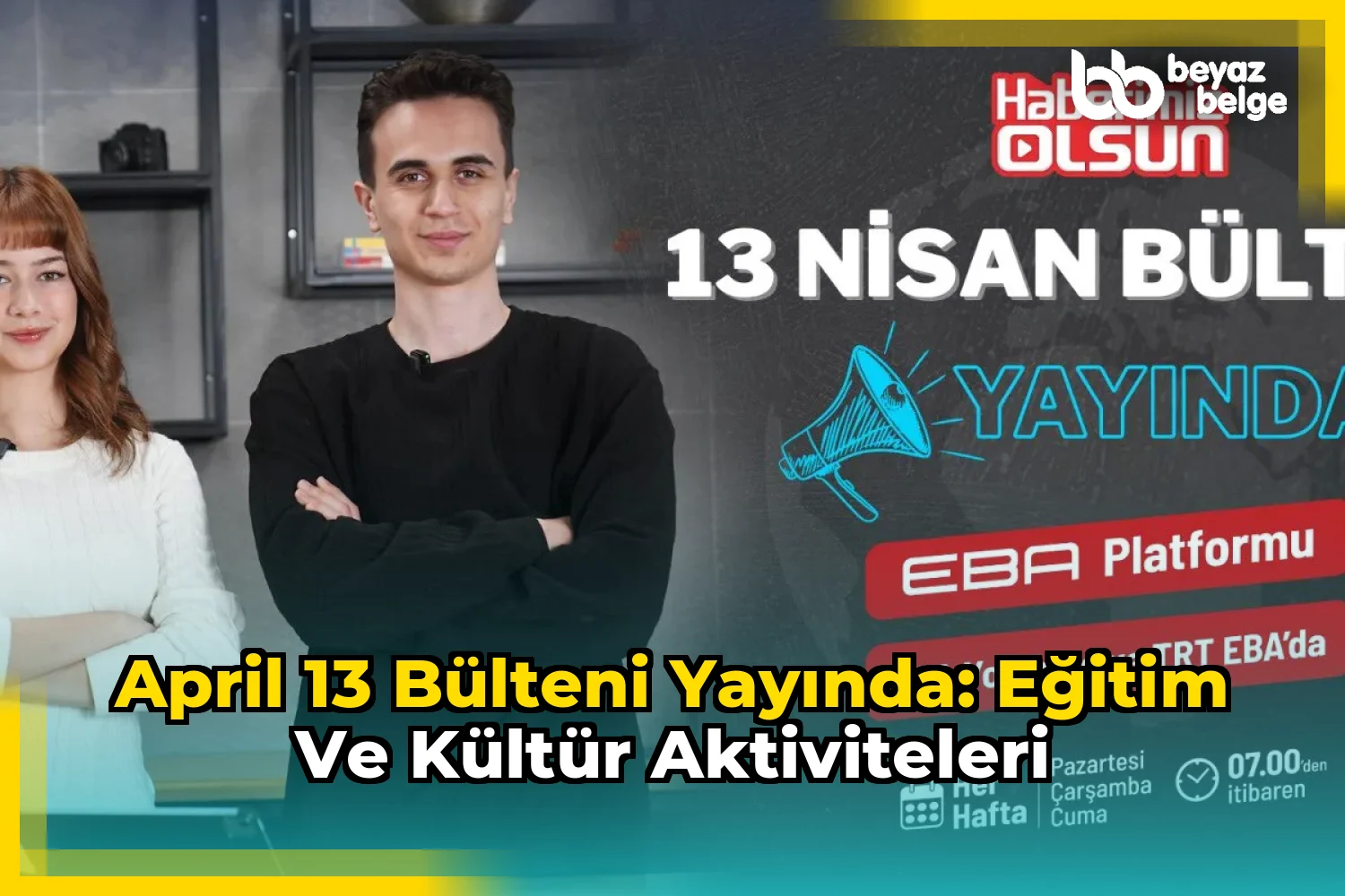April 13 Bülteni Yayında: Eğitim ve Kültür Aktiviteleri