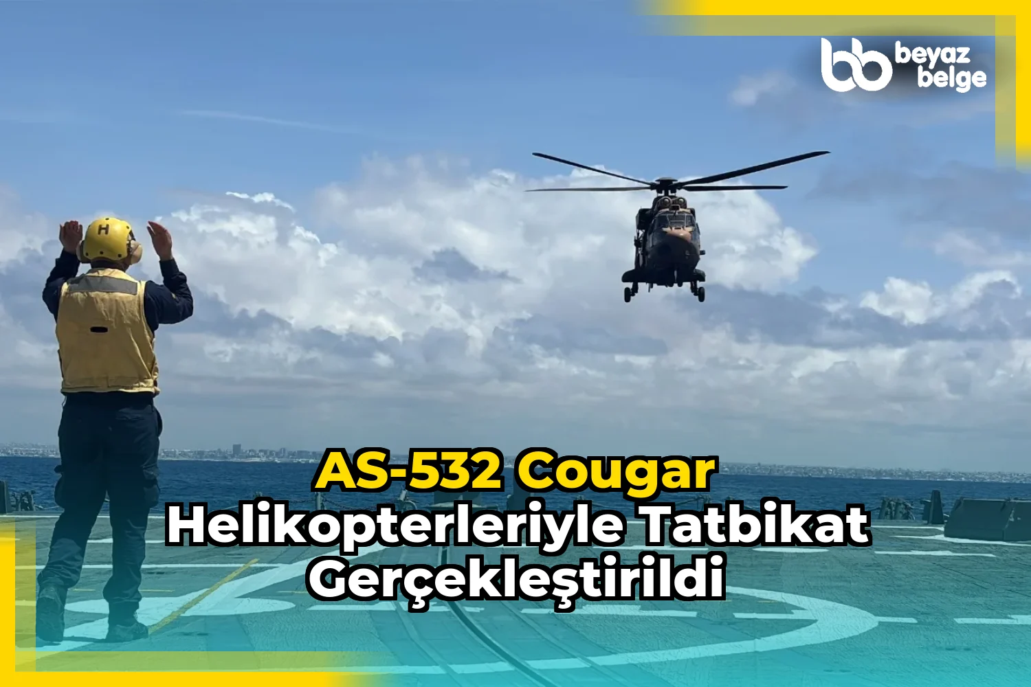 AS-532 Cougar helikopterleriyle tatbikat gerçekleştirildi