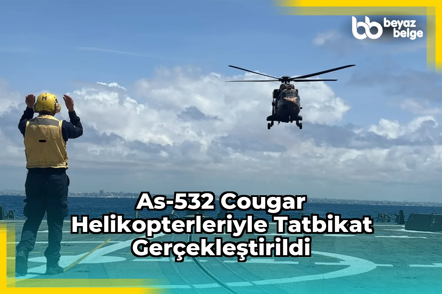 AS-532 Cougar helikopterleriyle tatbikat gerçekleştirildi