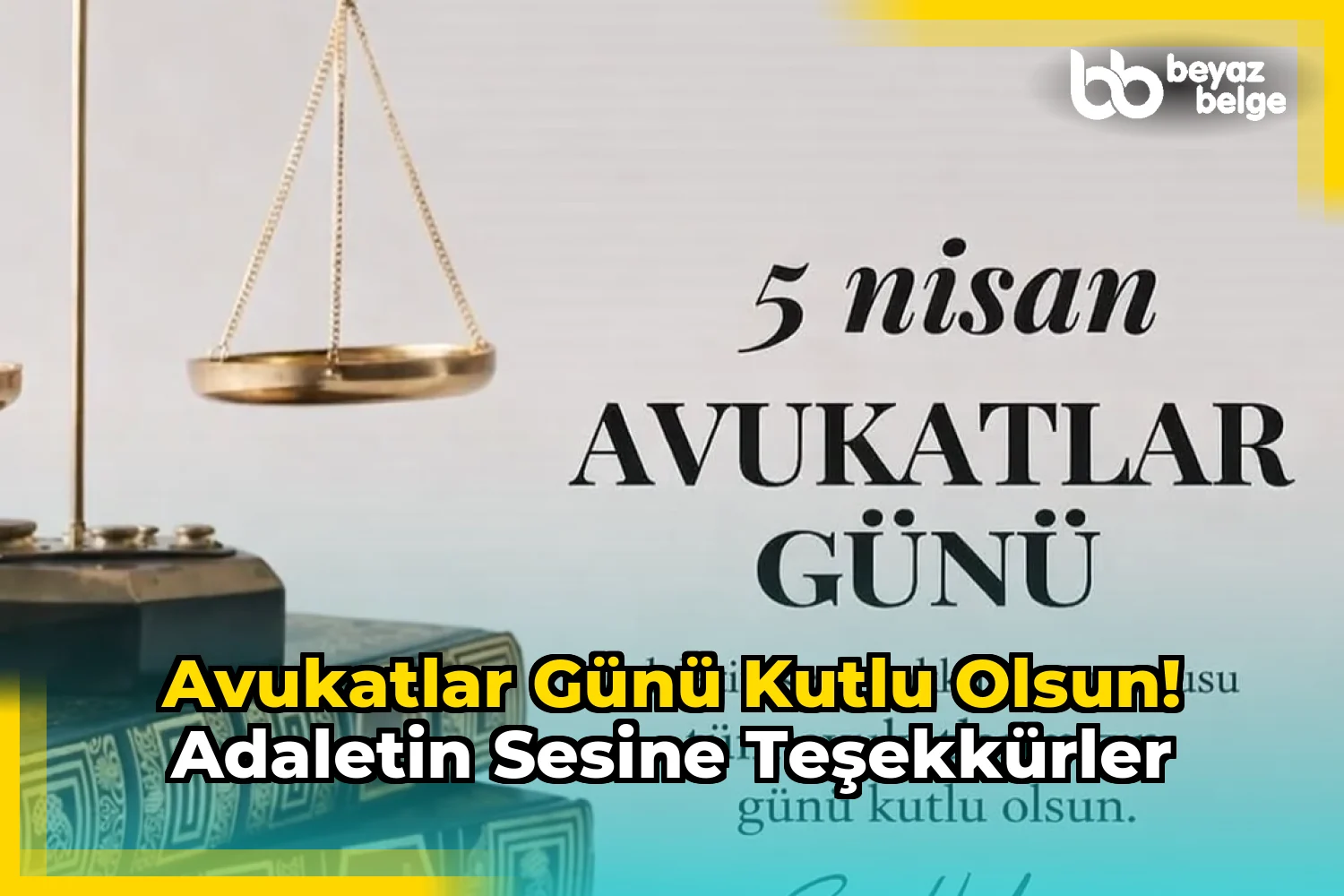 Avukatlar Günü Kutlu Olsun! Adaletin Sesine Teşekkürler