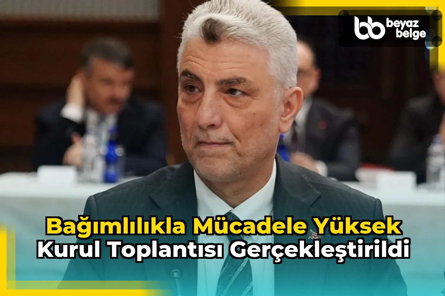 Bağımlılıkla Mücadele Yüksek Kurul Toplantısı Gerçekleştirildi