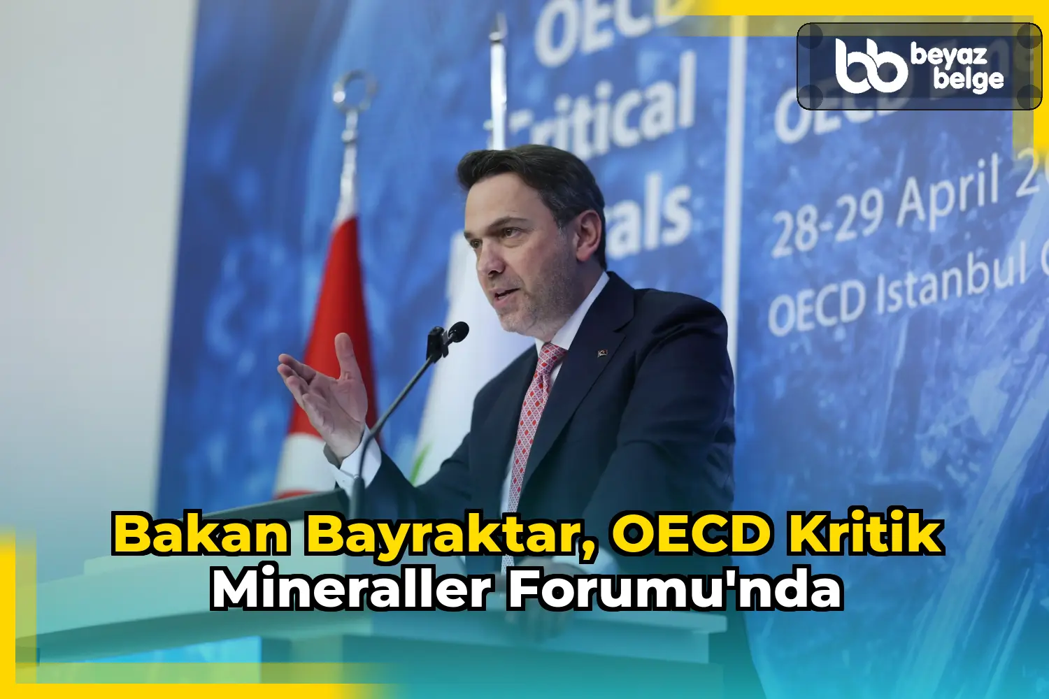 Bakan Bayraktar, OECD Kritik Mineraller Forumu'nda