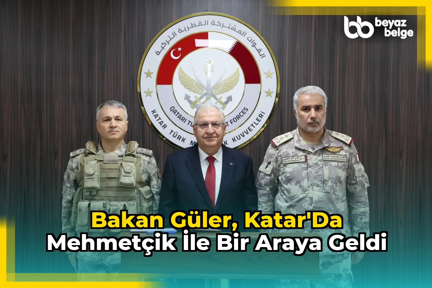Bakan Güler, Katar'da Mehmetçik ile bir araya geldi