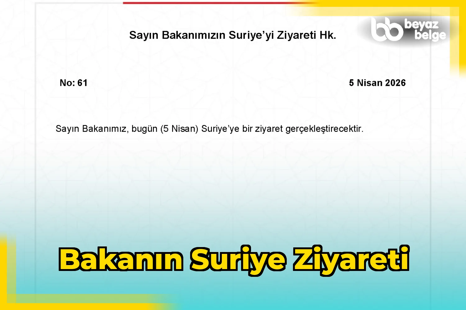 Bakanın Suriye Ziyareti