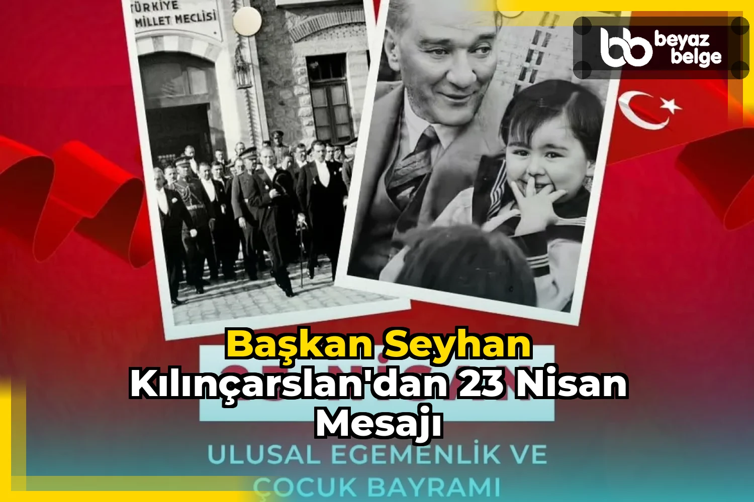 Başkan Seyhan Kılınçarslan'dan 23 Nisan Mesajı