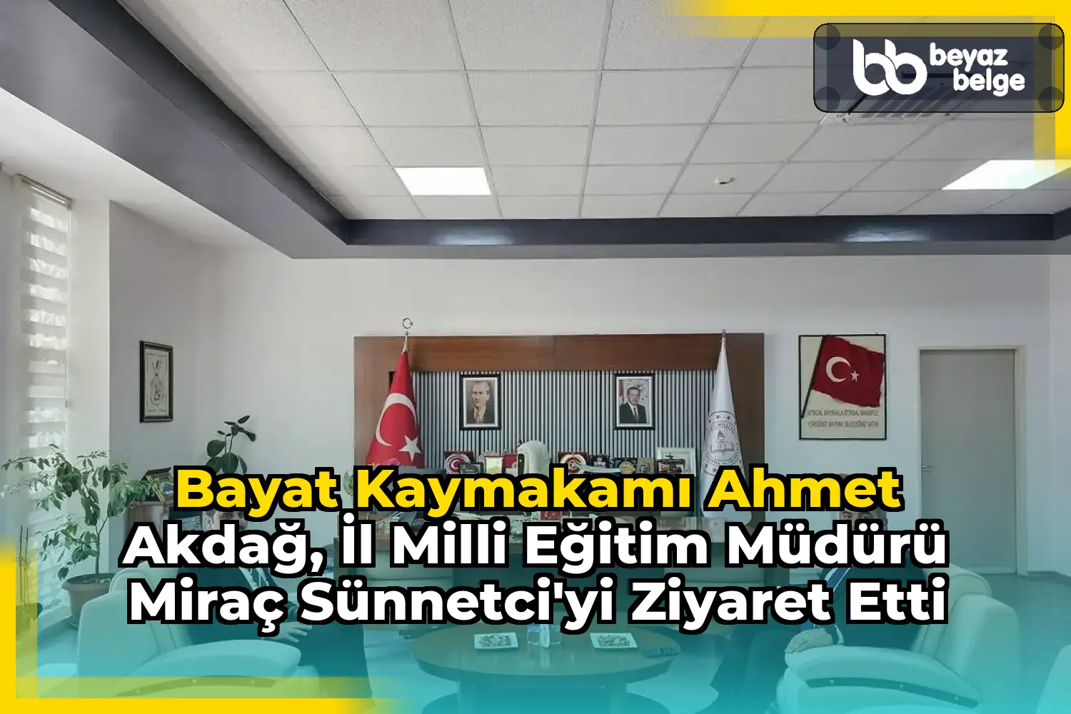 Bayat Kaymakamı Ahmet Akdağ, İl Milli Eğitim Müdürü Miraç Sünnetci'yi Ziyaret Etti