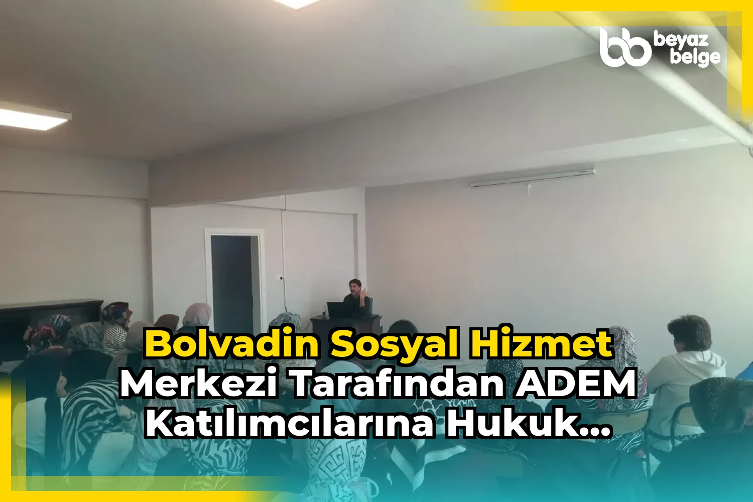 Bolvadin Sosyal Hizmet Merkezi tarafından ADEM Katılımcılarına Hukuk Okuryazarlığı Eğitimi Verildi