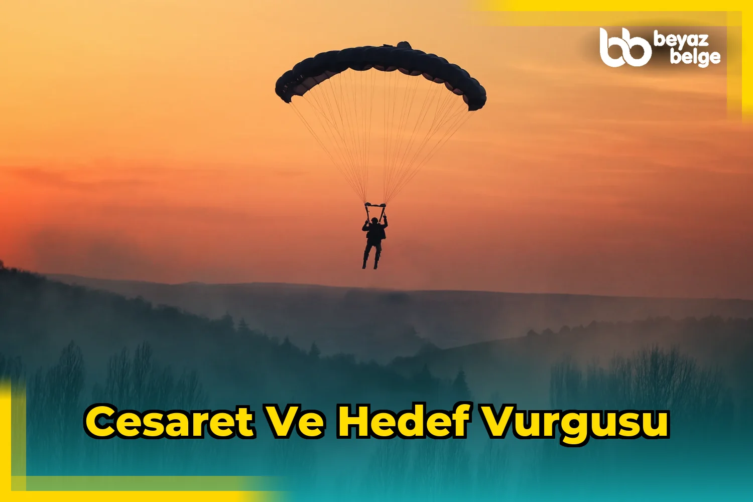 Cesaret ve Hedef Vurgusu