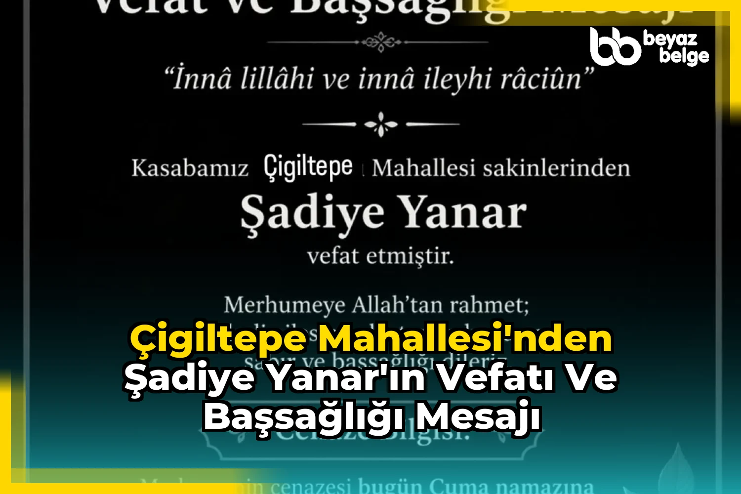 Çigiltepe Mahallesi'nden Şadiye Yanar'ın Vefatı ve Başsağlığı Mesajı