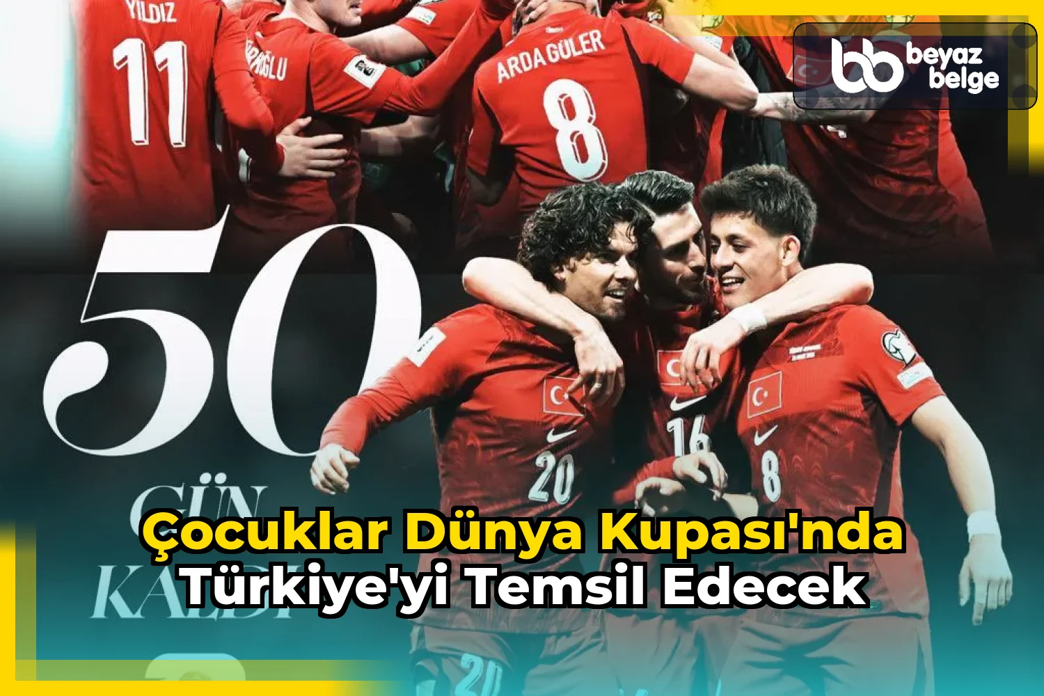 Çocuklar Dünya Kupası'nda Türkiye'yi Temsil Edecek