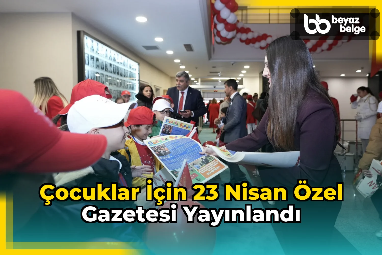 Çocuklar için 23 Nisan Özel Gazetesi Yayınlandı
