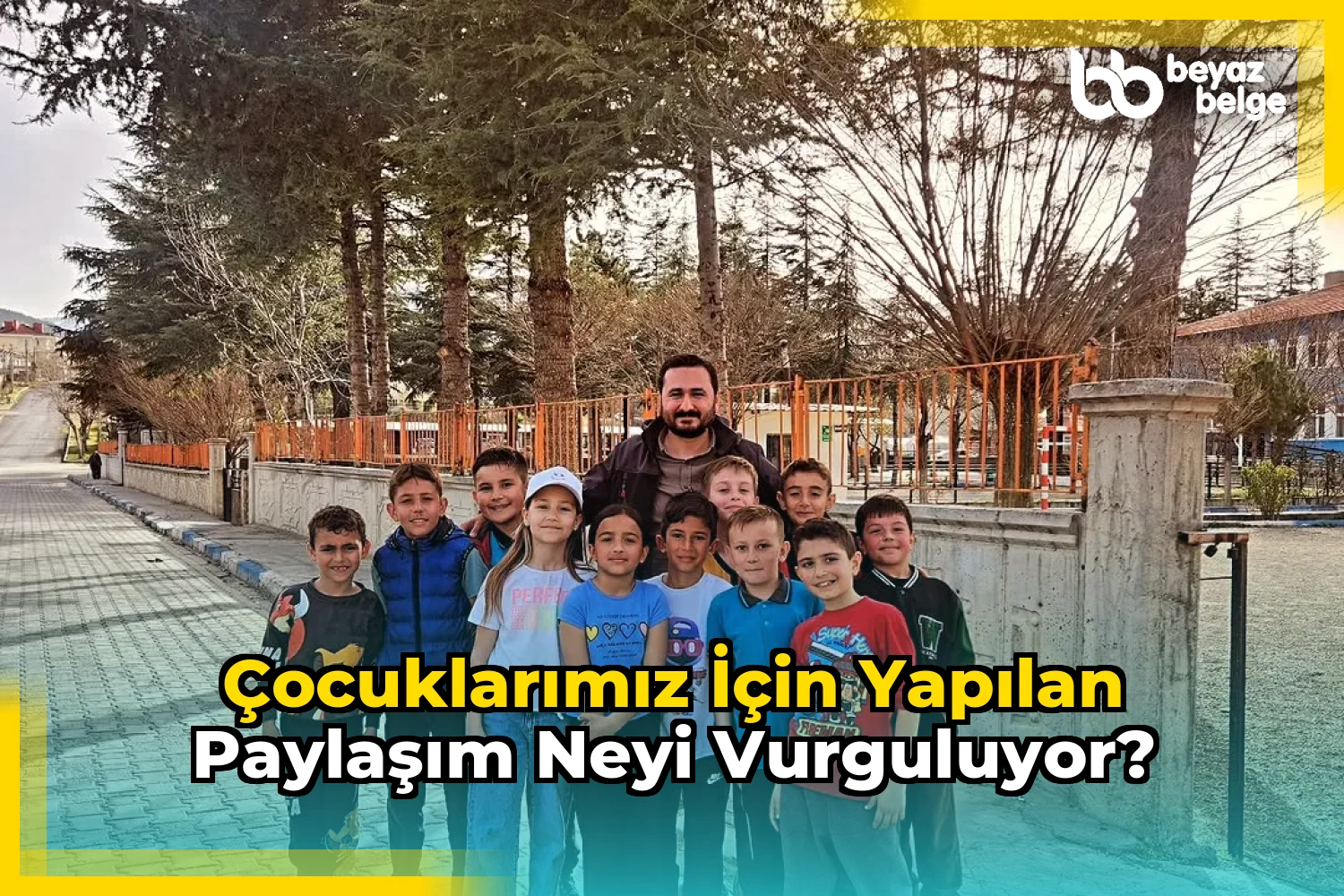 Çocuklarımız için yapılan paylaşım neyi vurguluyor?
