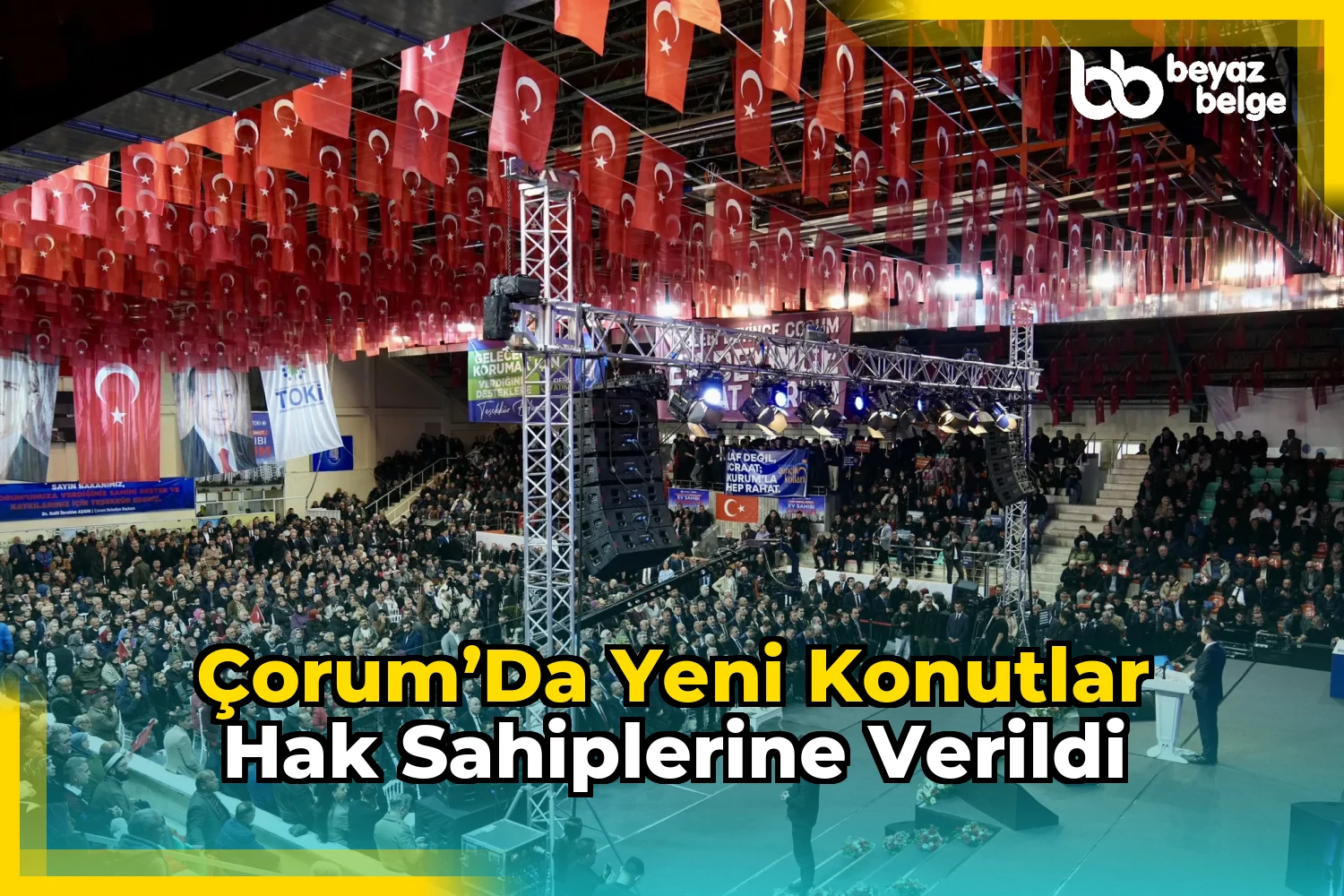 Çorum’da Yeni Konutlar Hak Sahiplerine Verildi