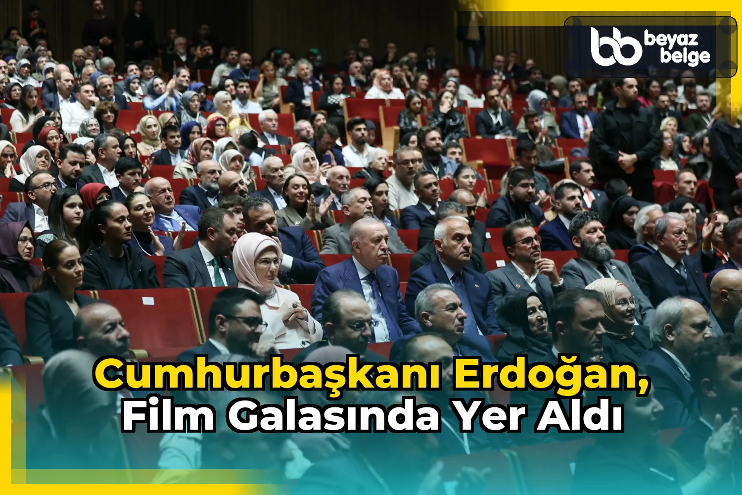 Cumhurbaşkanı Erdoğan, film galasında yer aldı