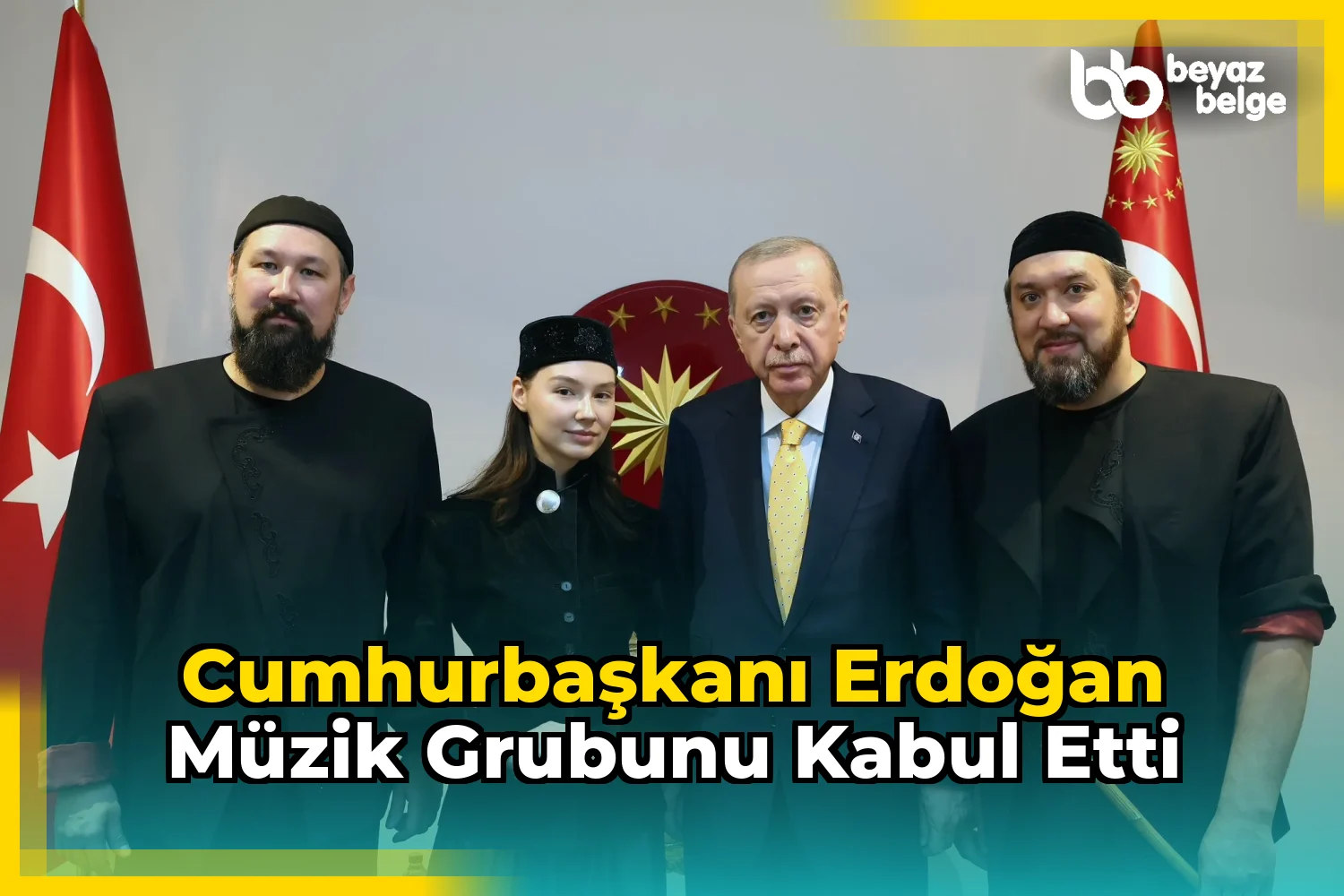 Cumhurbaşkanı Erdoğan müzik grubunu kabul etti