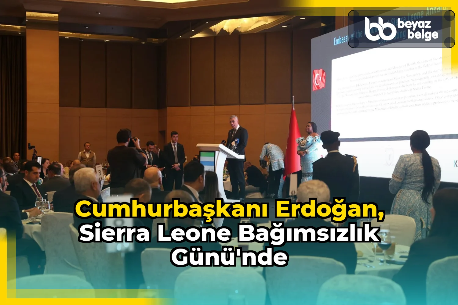 Cumhurbaşkanı Erdoğan, Sierra Leone Bağımsızlık Günü'nde
