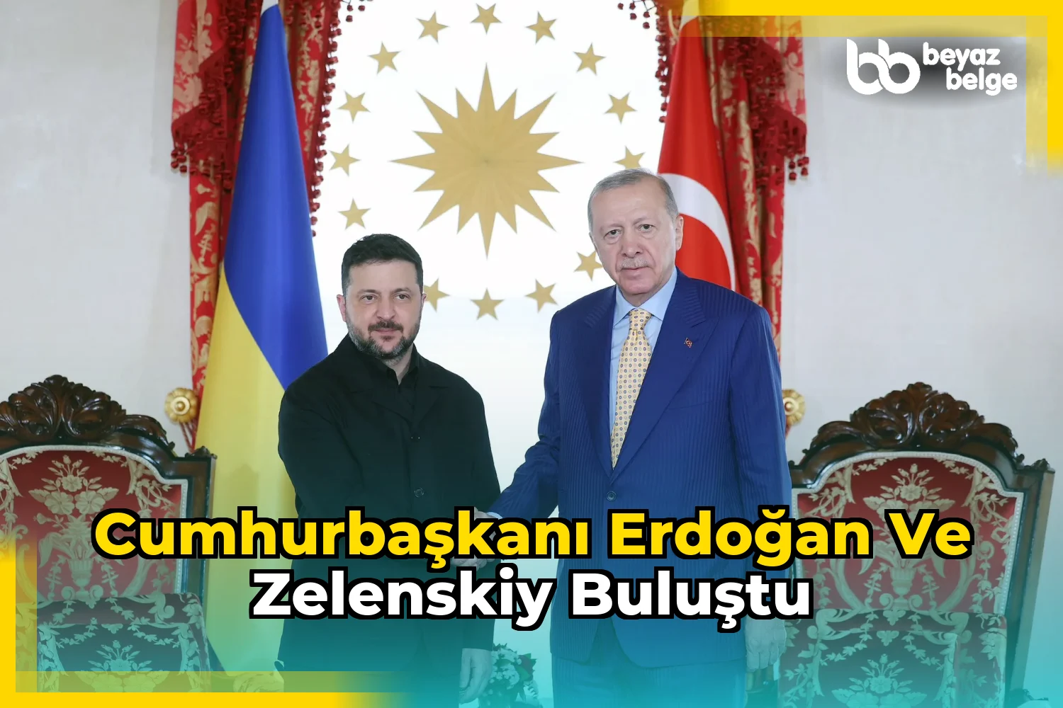 Cumhurbaşkanı Erdoğan ve Zelenskiy Buluştu