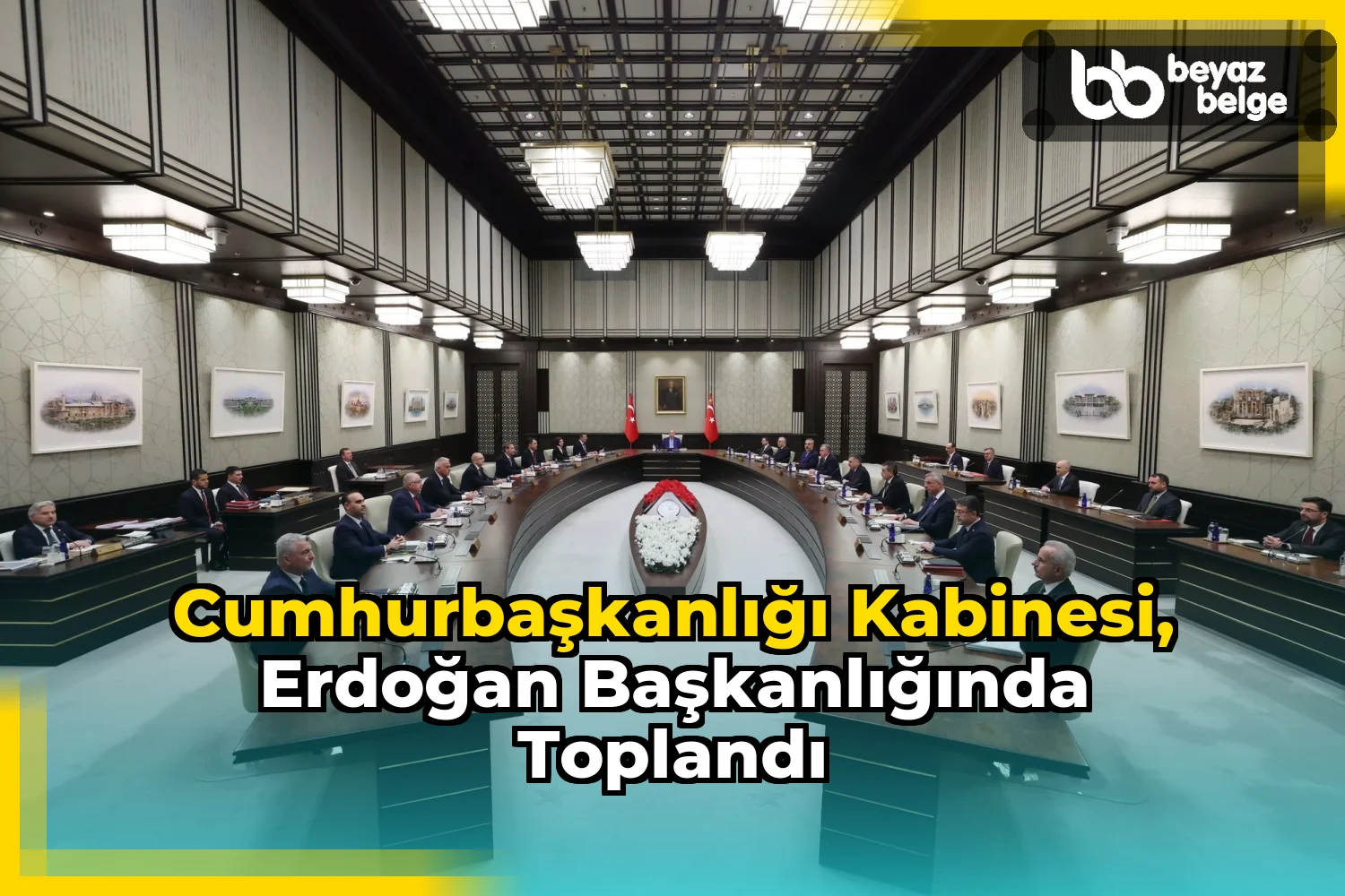 Cumhurbaşkanlığı Kabinesi, Erdoğan başkanlığında toplandı