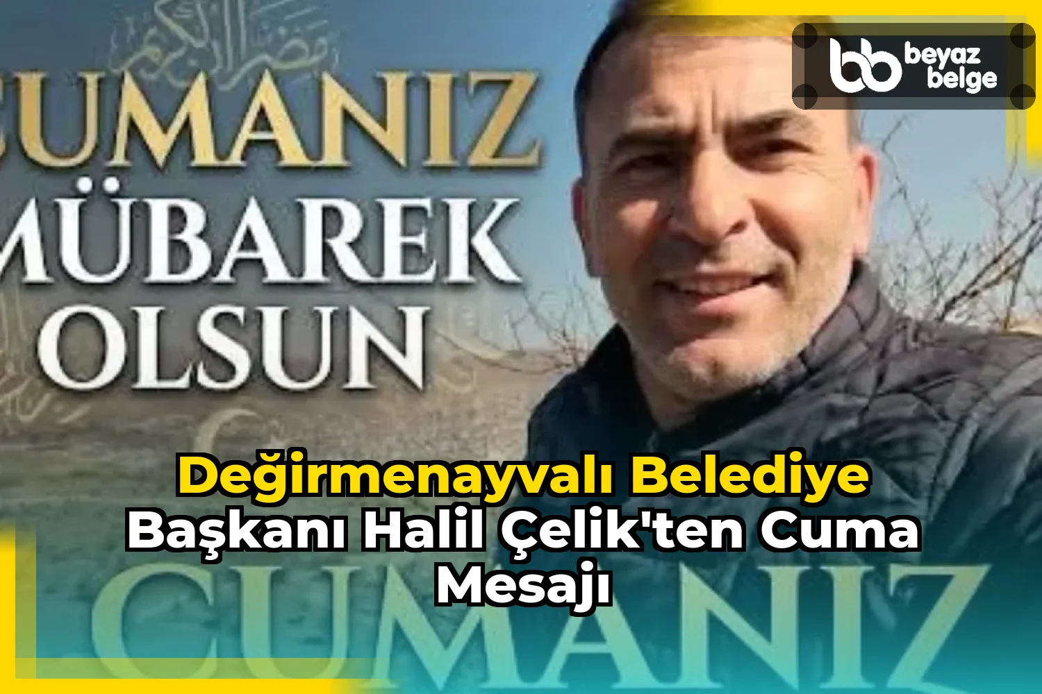 DeğirmenAyvalı Belediye Başkanı Halil Çelik'ten Cuma Mesajı