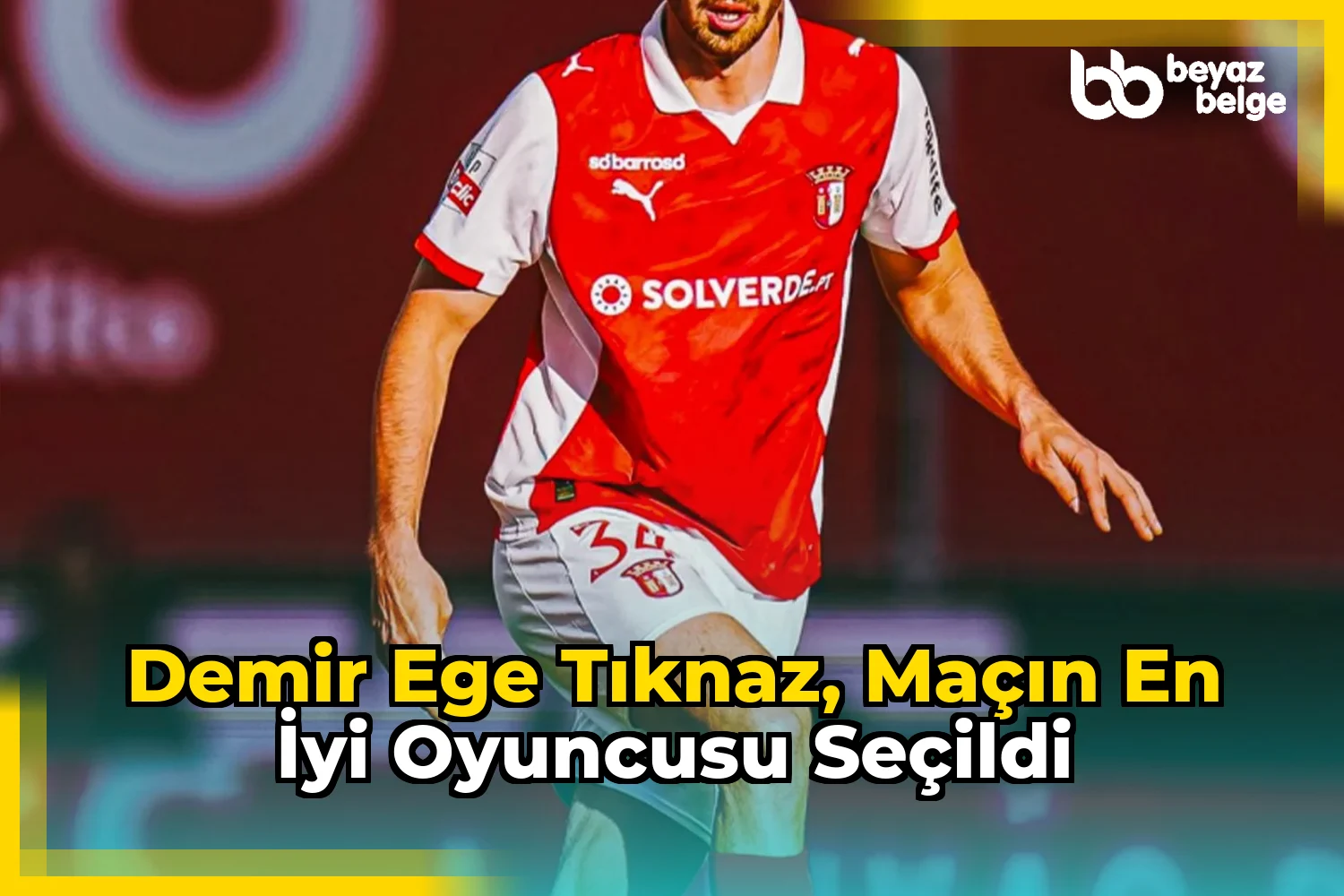Demir Ege Tıknaz, maçın en iyi oyuncusu seçildi