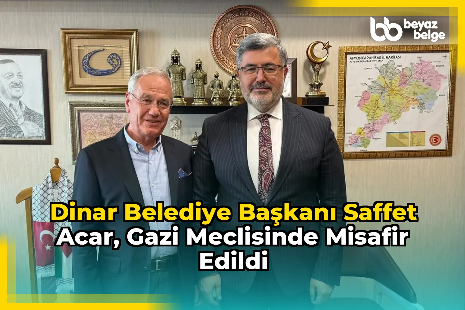 Dinar Belediye Başkanı Saffet Acar, Gazi Meclisinde Misafir Edildi