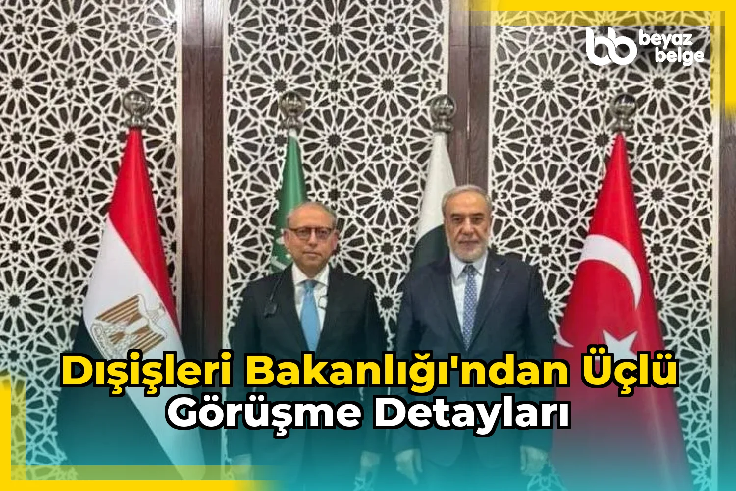 Dışişleri Bakanlığı'ndan Üçlü Görüşme Detayları