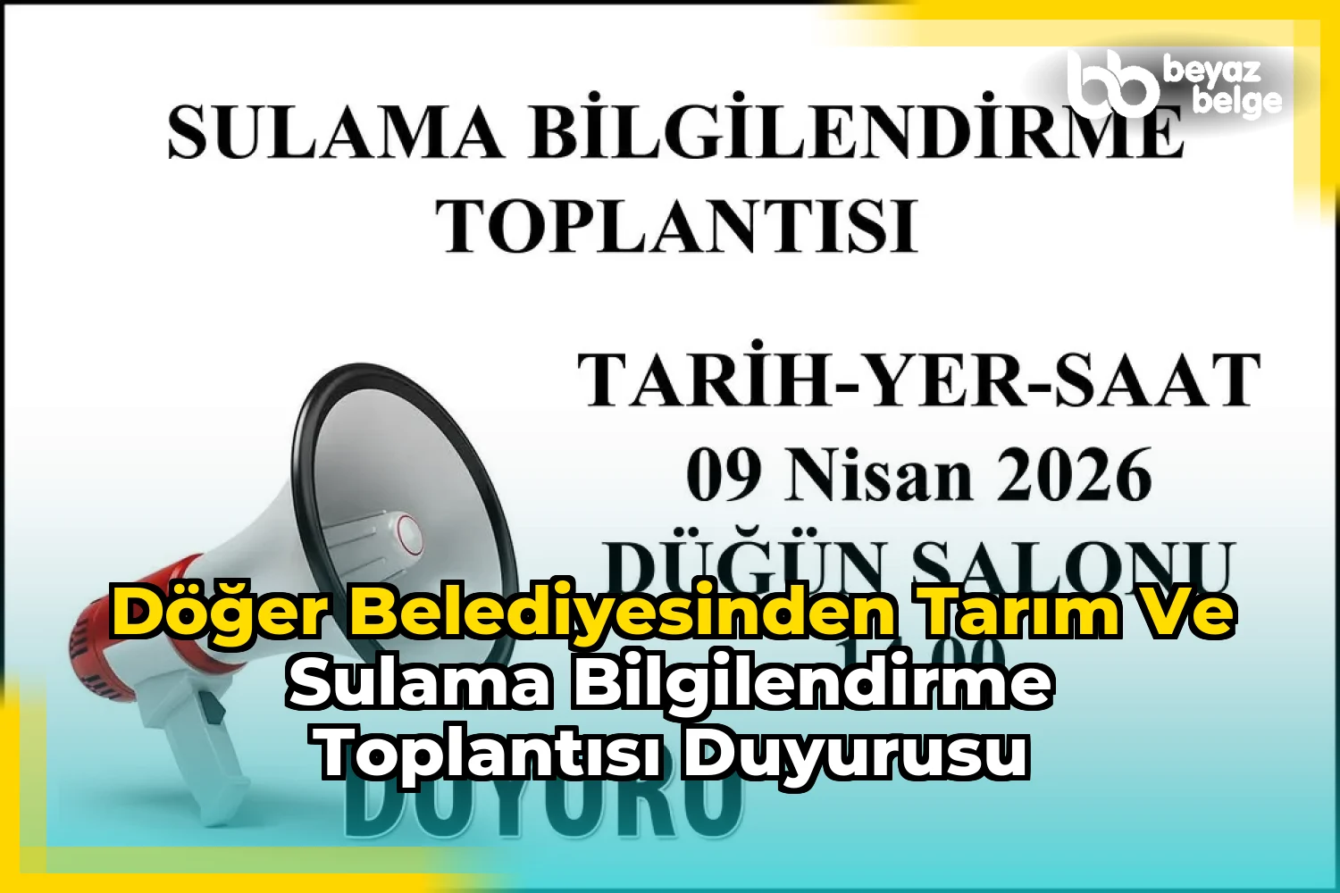 Döğer Belediyesinden Tarım ve Sulama Bilgilendirme Toplantısı Duyurusu