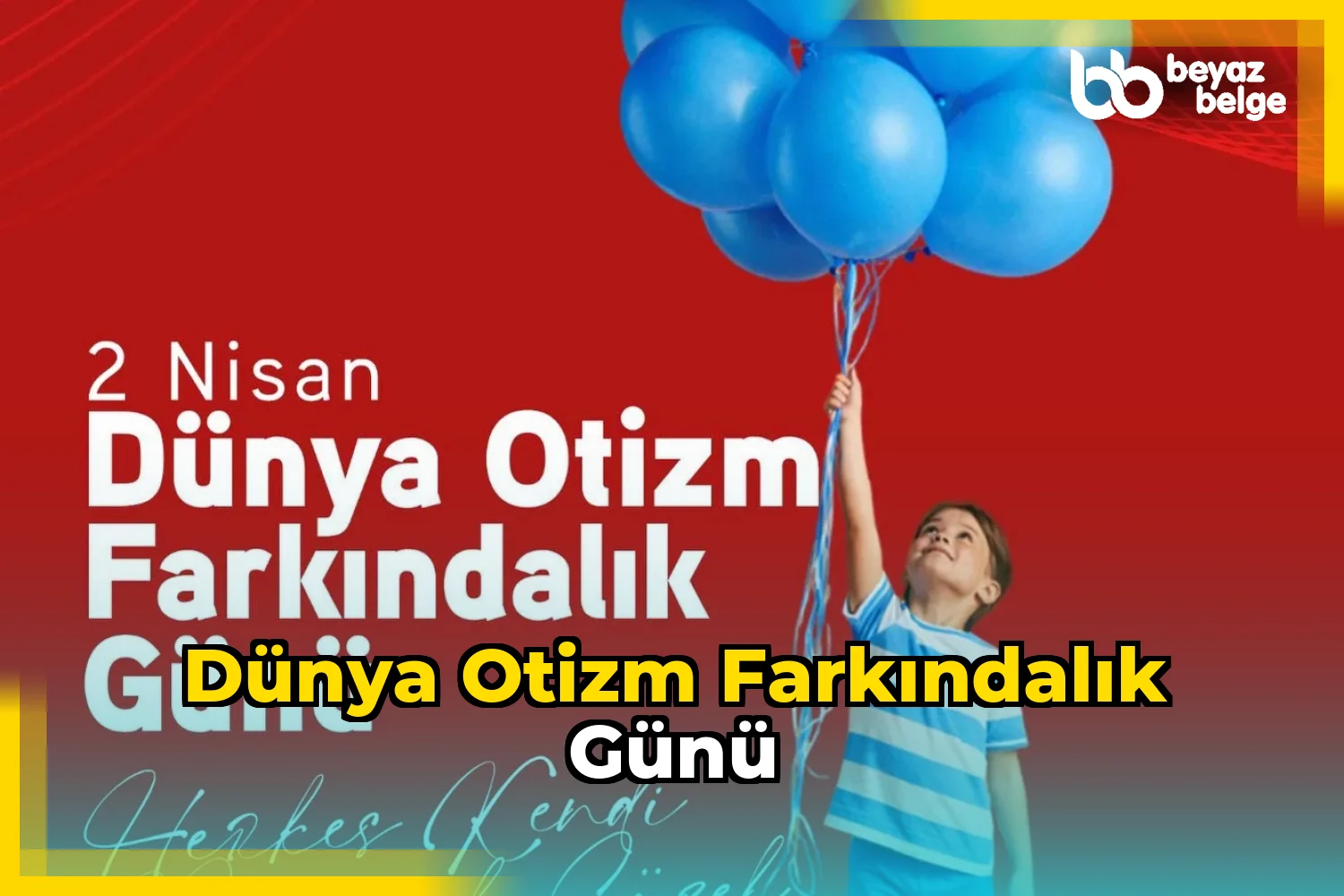 Dünya Otizm Farkındalık Günü