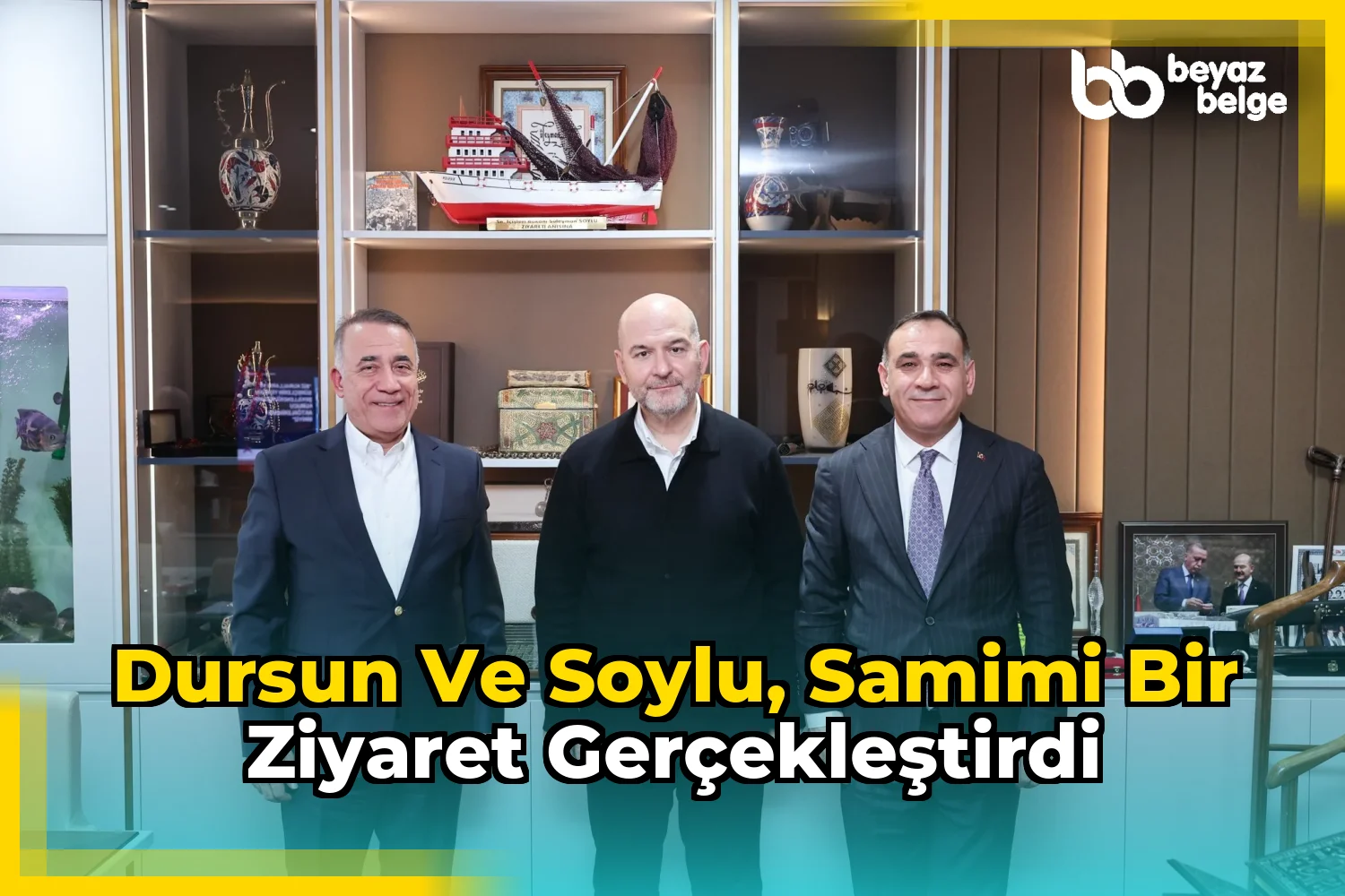 Dursun ve Soylu, samimi bir ziyaret gerçekleştirdi