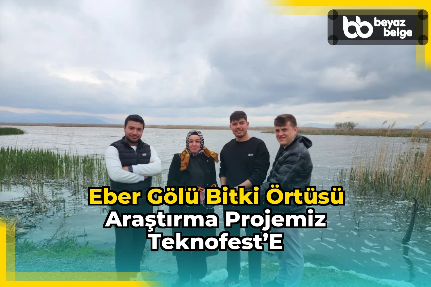 Eber Gölü Bitki Örtüsü Araştırma Projemiz TEKNOFEST’e