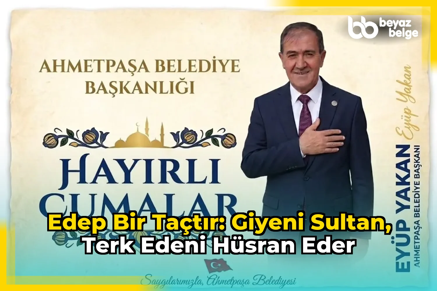 Edep Bir Taçtır: Giyeni Sultan, Terk Edeni Hüsran Eder