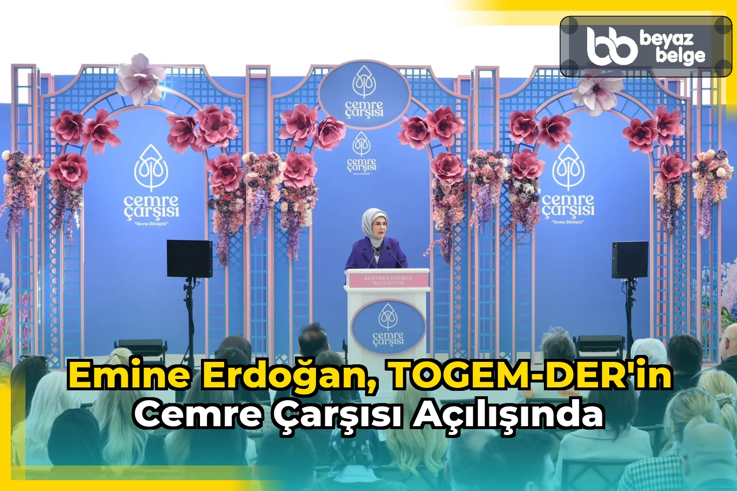 Emine Erdoğan, TOGEM-DER'in Cemre Çarşısı açılışında