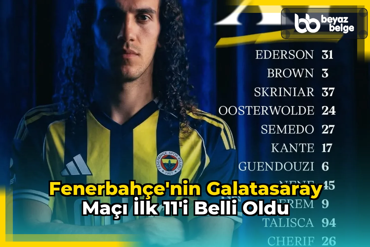 Fenerbahçe'nin Galatasaray Maçı İlk 11'i Belli Oldu