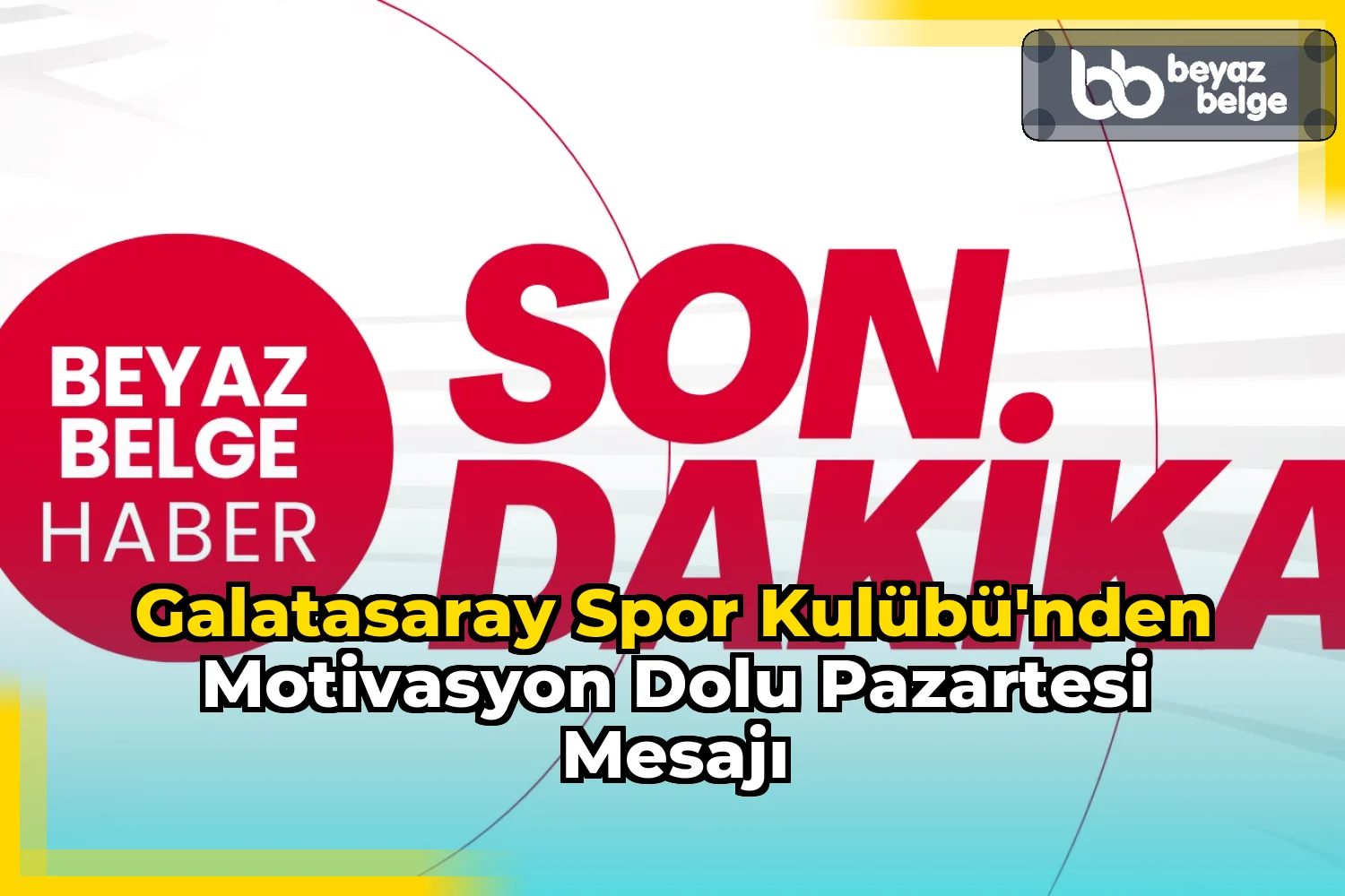 Galatasaray Spor Kulübü'nden Motivasyon Dolu Pazartesi Mesajı
