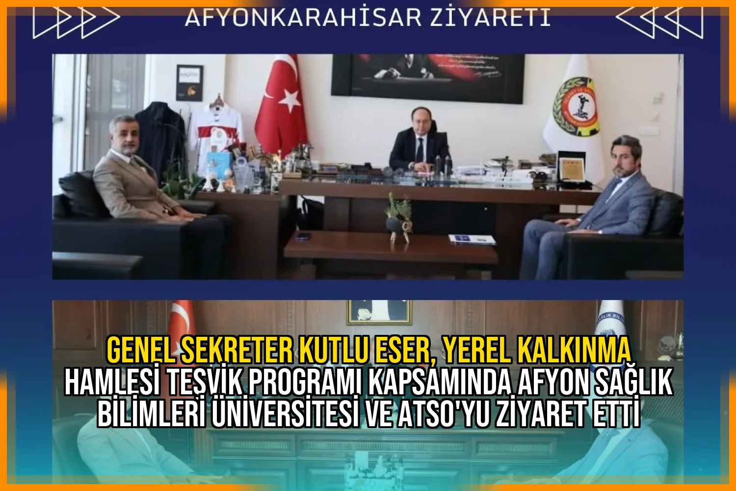 Genel Sekreter Kutlu Eser, Yerel Kalkınma Hamlesi Teşvik Programı Kapsamında Afyon Sağlık Bilimleri Üniversitesi ve ATSO'yu Ziyaret Etti