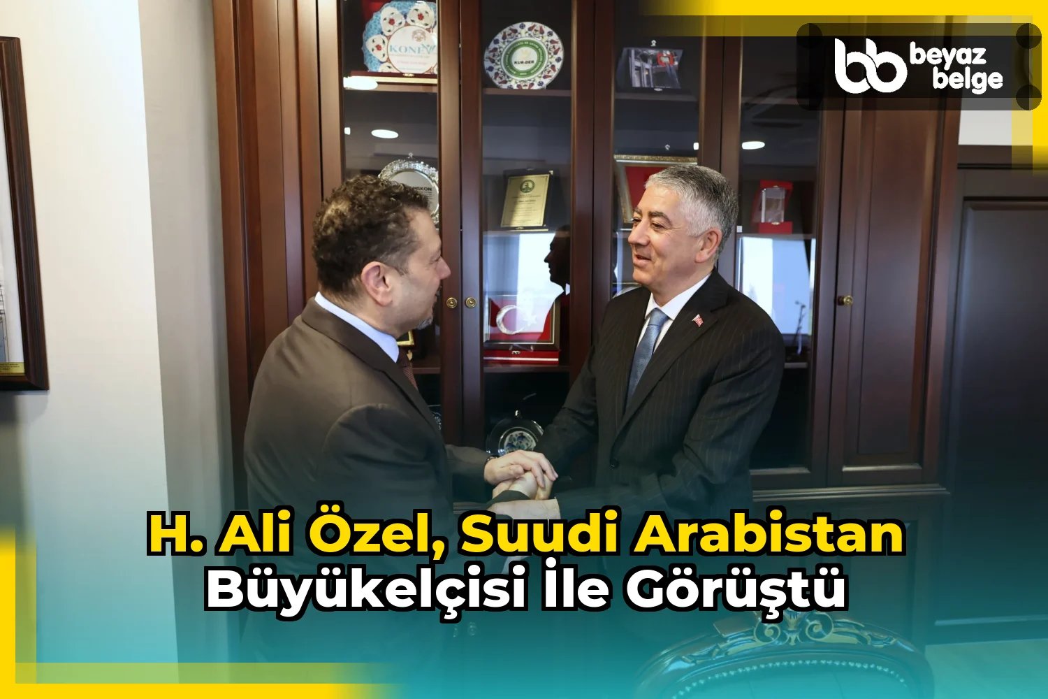 H. Ali Özel, Suudi Arabistan Büyükelçisi ile görüştü