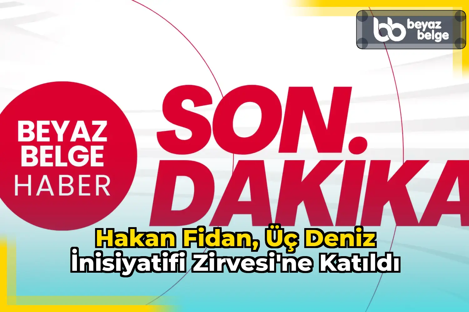 Hakan Fidan, Üç Deniz İnisiyatifi Zirvesi'ne Katıldı