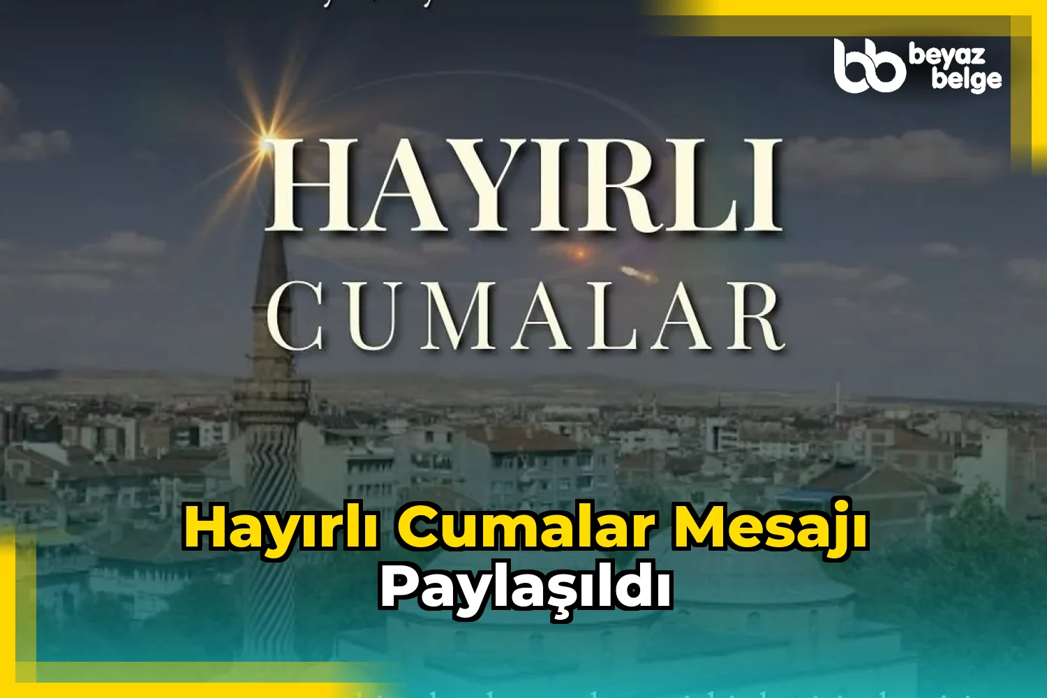 Hayırlı Cumalar Mesajı Paylaşıldı