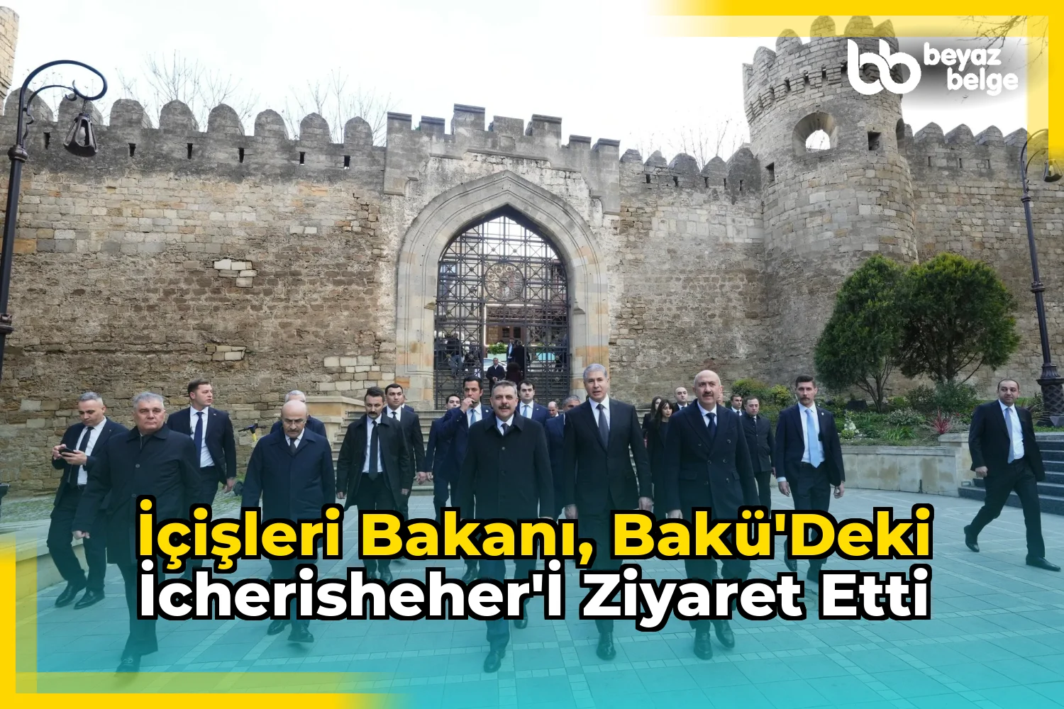 İçişleri Bakanı, Bakü'deki İcherisheher'i ziyaret etti