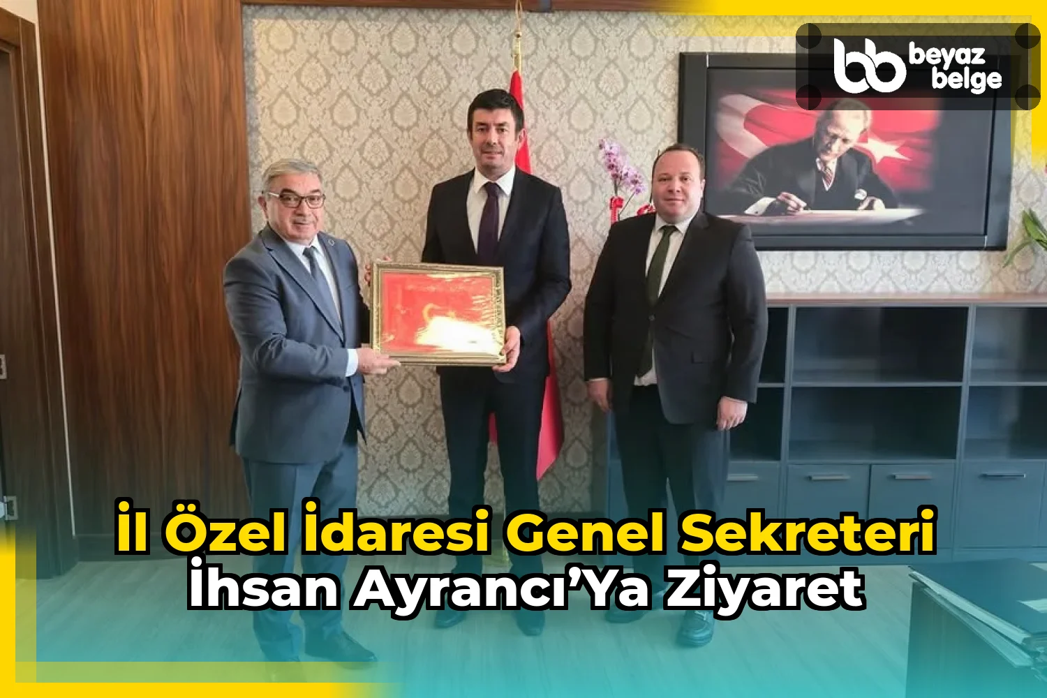 İl Özel İdaresi Genel Sekreteri İhsan Ayrancı’ya Ziyaret