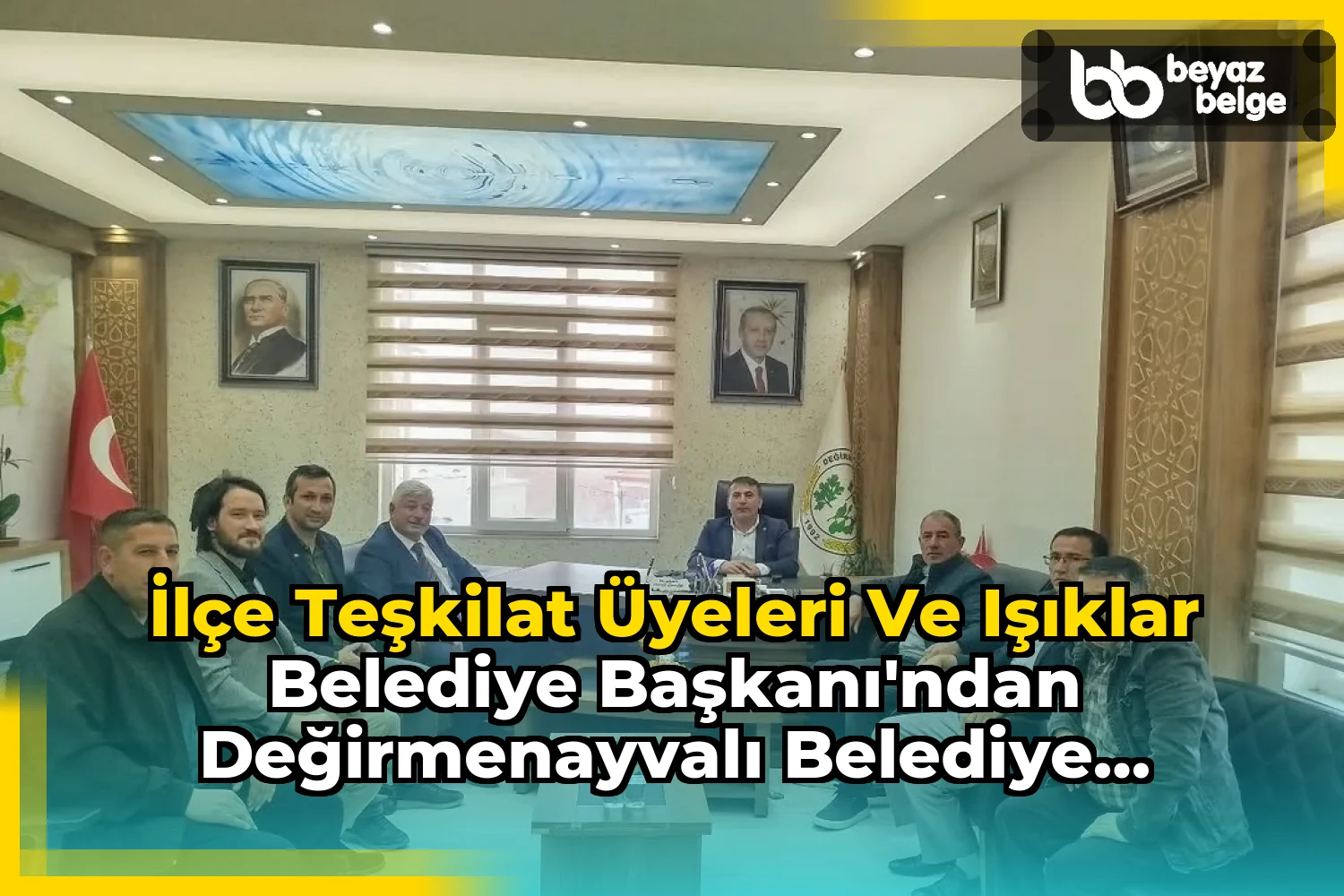 İlçe Teşkilat Üyeleri ve Işıklar Belediye Başkanı'ndan DeğirmenAyvalı Belediye Başkanı Halil Çelik'e Ziyaret